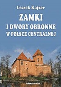 Zamki i dwory obronne w Polsce - okładka książki