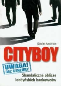 Cityboy. Skandaliczne oblicze londyńskich - okładka książki