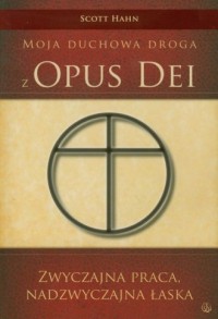 Moja duchowa droga z Opus Dei - okładka książki