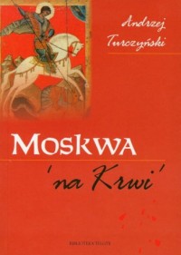 Moskwa na Krwi - okładka książki