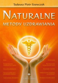 Naturalne metody uzdrawiania - okładka książki