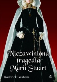 Niezawiniona tragedia Marii Stuart - okładka książki