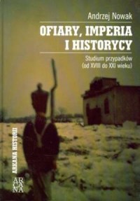 Ofiary, imperia i historycy. Studium - okładka książki