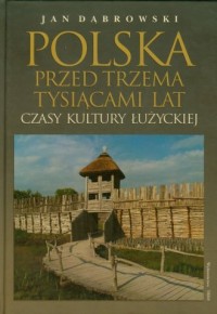 Polska przed trzema tysiącami lat. - okładka książki