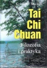 Tai Chi Chuan. Filozofia i praktyka - okładka książki