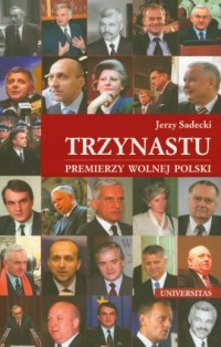 Trzynastu. Premierzy wolnej Polski - okładka książki