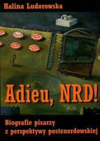 Adieu, NRD! Biografie pisarzy z - okładka książki