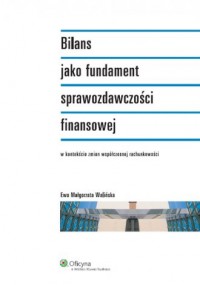 Bilans jako fundament sprawozdawczości - okładka książki