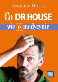 Co dr House wie o medycynie - okładka książki