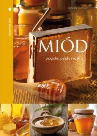 Miód. Propolis, pyłek, wosk - okładka książki