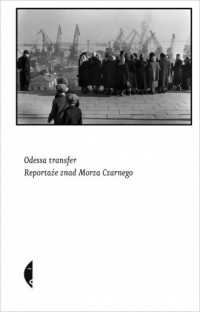 Odessa transfer. Reportaże znad - okładka książki