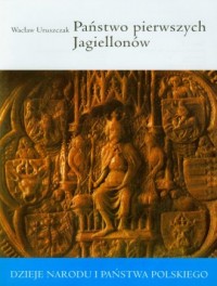 Państwo pierwszych Jagiellonów - okładka książki