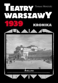 Teatry Warszawy 1939. Kronika - okładka książki