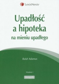 Upadłość a hipoteka na mieniu upadłego - okładka książki