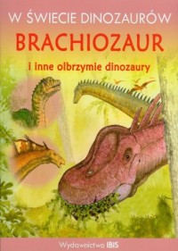 W świecie dinozaurów. Brachiozaur - okładka książki