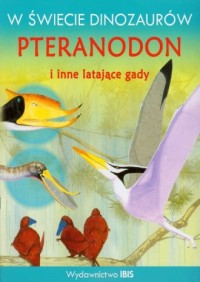 W świecie dinozaurów. Pteranodon - okładka książki