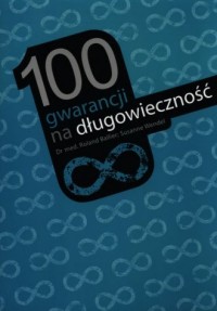 100 gwarancji na długowieczność - okładka książki