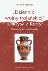 Dziennik wojny trojańskiej Diktysa - okładka książki