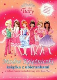 Klub Tiary. Modne księżniczki - okładka książki