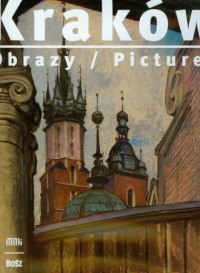 Kraków. Obrazy / Pictures - okładka książki
