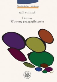 Lévinas. W stronę pedagogiki azylu - okładka książki