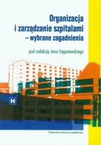 Organizacja i zarządanie szpitalami - okładka książki