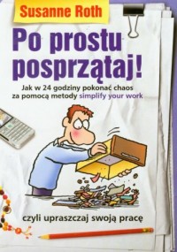 Po prostu posprzątaj! Jak w 24 - okładka książki