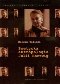 Poetycka antropologia Julii Hartwig - okładka książki