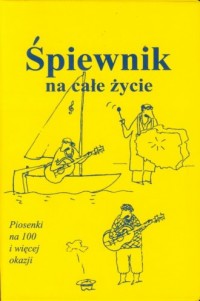 Śpiewnik na całe życie - okładka książki