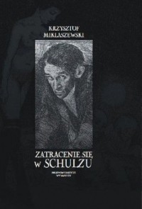 Zatracenie się w Schulzu - okładka książki