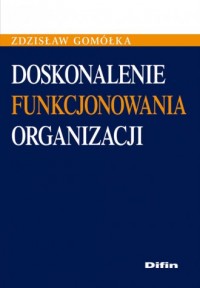 Doskonalenie funkcjonowania organizacji - okładka książki