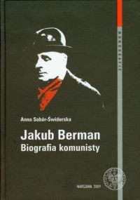 Jakub Berman. Biografia komunisty - okładka książki