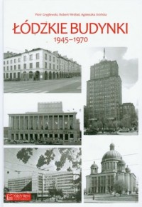 Łódzkie budynki 1945 - 1970 - okładka książki