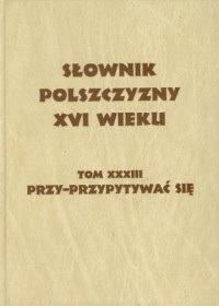 Słownik polszczyzny XVI wieku. - okładka książki