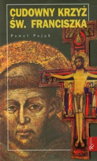 Cudowny Krzyż św. Franciszka (książka - okładka książki