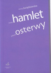Książę. Hamlet Juliusza Osterwy - okładka książki
