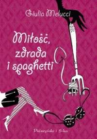 Miłość, zdrada i spaghetti - okładka książki