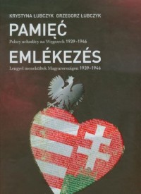 Pamięć. Polscy uchodźcy na Węgrzech - okładka książki