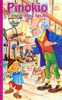 Pinokio i dwie inne bajki - okładka książki