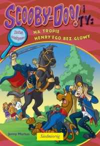Scooby-Doo! i Ty. Na tropie Henry - okładka książki