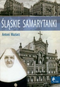 Śląskie samarytanki - okładka książki