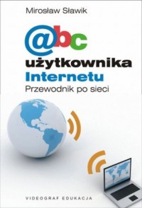 Abc użytkownika Internetu. Przewodnik - okładka książki