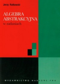 Algebra abstrakcyjna w zadaniach - okładka książki
