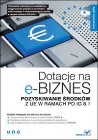 Dotacje na e-biznes. Pozyskiwanie - okładka książki