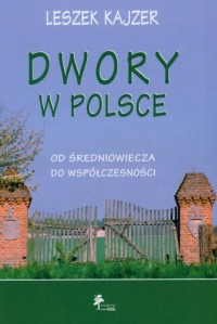 Dwory w Polsce. Od średniowiecza - okładka książki