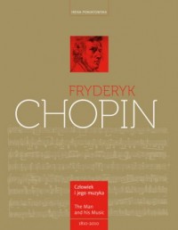 Fryderyk Chopin. Człowiek i jego - okładka książki