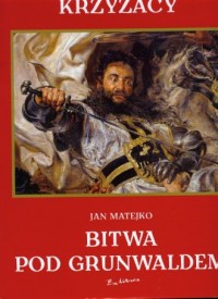 okładka książki - Krzyżacy. Bitwa pod Grunwaldem