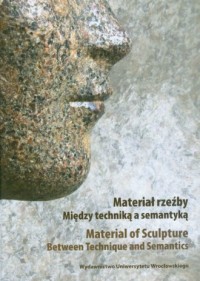 Materiał rzeźby. Między techniką - okładka książki