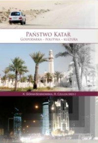 Państwo Katar. Gospodarka-polityka-kultura - okładka książki
