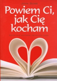 Powiem Ci, jak Cię kocham - okładka książki